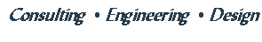 Text Box: Consulting  • Engineering  • Design 